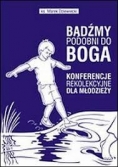 Bądźmy podobni do Boga