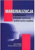 Marginalizacja w problematyce pedagogiki społecznej i praktyce pracy socjalnej
