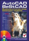 AutoCaD, BeStCAD. Budowlane konstrukcje betonowe i stalowe + CD