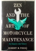 Zen and the art of motorcycle maintenance