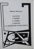 Facecje z siebie  z ciebie z bogów i z demonów wszelakich