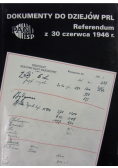 Dokumenty do dziejów PRL Referendum z 30 czerwca 1946 r