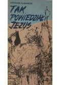 Tak powiedział Jezus