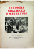 Zbrodnia Niemiecka w Warszawie 1944 r.