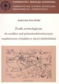 Źródła archeologiczne do studiów nad późnośredniowiecznym osadnictwem wiejskim w ziemi chełmińskiej