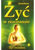 Żyć w rezonansie. Żyć światłem