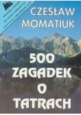 500 zagadek o Tatrach