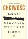 Chciwość. Jak nas oszukują wielkie firmy
