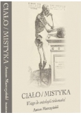 Ciało. Mistyka. Wstęp do ontologii cielesności