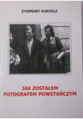 Jak zostałem fotografem powstańczym