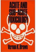 Acute and Subacute Toxicology