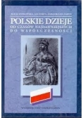 Polskie dzieje od czasów najdawniejszych do współczesności