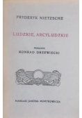 Ludzkie Arcyludzkie Tom I