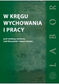 W kręgu wychowania i pracy