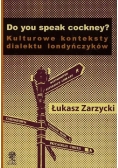 Do you speak cockney Kulturowe konteksty dialektu londyńczyków