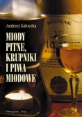 Miody pitne, krupniki i piwa miodowe