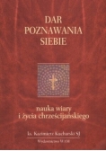 Dar poznawania siebie. Nauka wiary i życia chrześcijańskiego