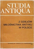 Studia Antiqua. Z dziejów miłośnictwa antyku w Polsce