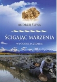 Ścigając marzenia W pogoni za złotem