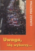 Uwaga, idą wyborcy...