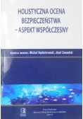 Holistyczna ocena bezpieczeństwa-aspekt współczesny