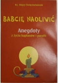 Babcię naoliwić. Anegdoty z życia kapłanów i parafii