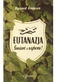 Eutanazja śmierć z wyboru ?