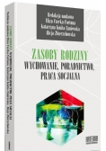 Zasoby rodziny. Wychowanie. Poradnictwo. Praca..