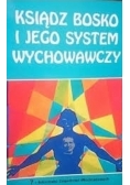 Ksiądz Bosko i jego system wychowawczy
