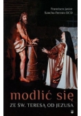 Modlić się ze św.Teresą od Jezusa