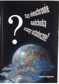 Czy nieuchronnie nadchodzą czasy ostateczne