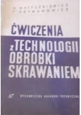 Ćwizenia z technologii obróbki skrawaniem
