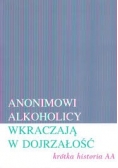 Anonimowi Alkoholicy wkraczają w dojrzałość, krótka historia AA.