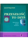 Przeszłość to dziś 3 klasa liceum