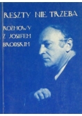 Reszty nie trzeba Rozmowy z Josifem Brodskim