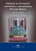 Polskość w narracjach medialnych z perspektywy Górnego Śląska