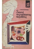 Sami wyrabiamy wędliny