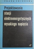 Projektowanie stacji elektroenergetycznych wysokiego napięcia