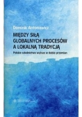 Między siłą globalnych procesów a lokalną tradycją