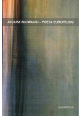 Juliusz Słowacki - Poeta europejski