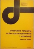 Środowisko naturalne wobec uprzemysłowienia i urbanizacji