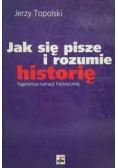 Jak się pisze i rozumie historię tajemnice narracji historycznej