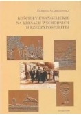 Kościoły ewangelickie na kresach wschodnich II Rzeczypospolitej