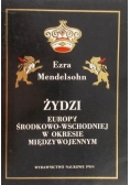 Mendelsohn Ezra - Żydzi Europy Środkowo-Wschodniej w okresie międzywojennym