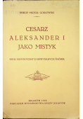 Cesarz Aleksander I jako mistyk 1926 r.