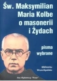 Św. Maksymilian Maria Kolbe o masonerii i żydach