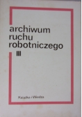 Archiwum ruchu robotniczego III