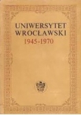 Uniwersytet Wrocławski 1945-1970