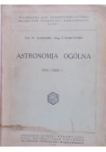 Astronomja ogólna, tom I, część I,  1932r.