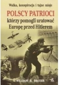 Polscy patrioci, którzy pomogli uratować Europę przed Hitlerem